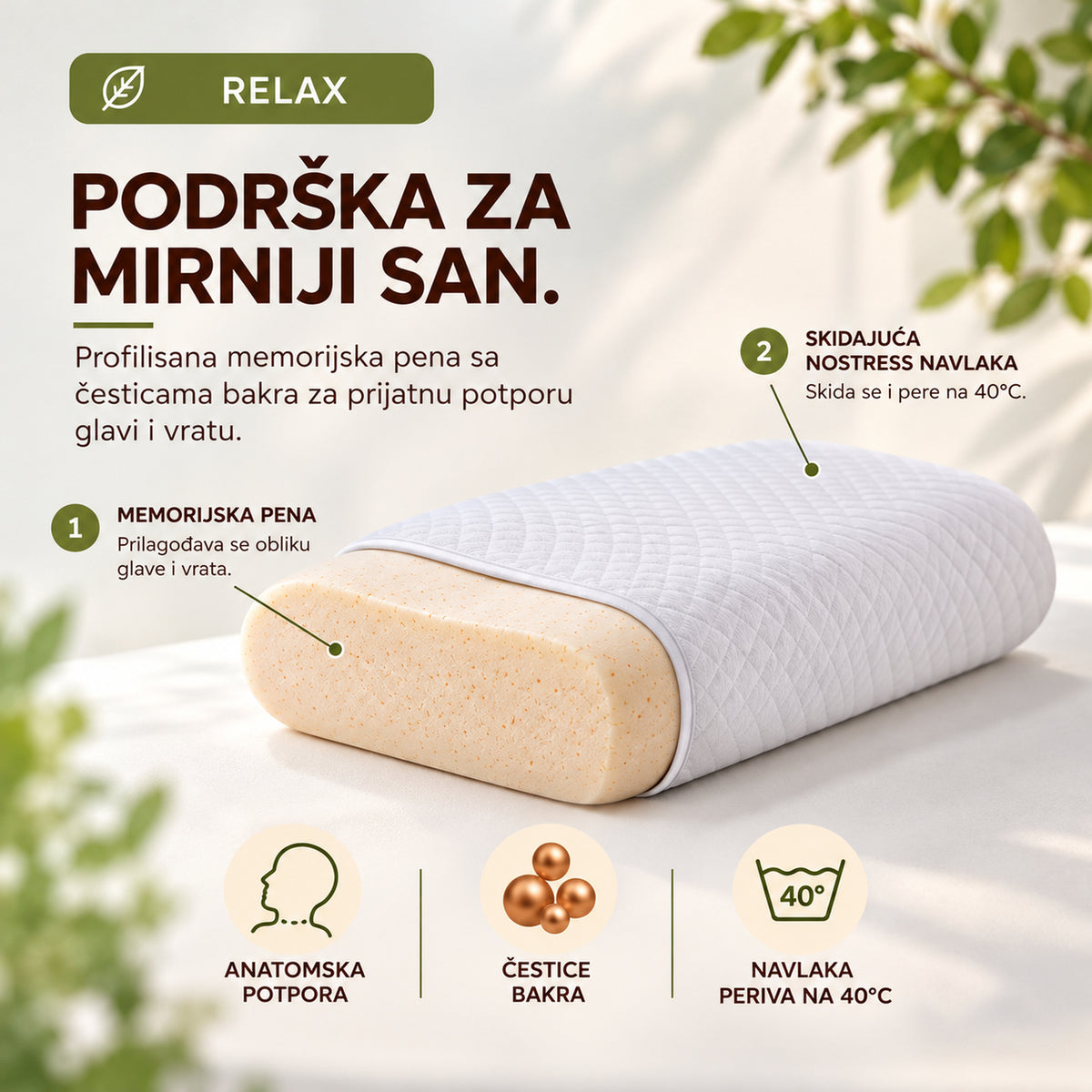 WOODLAND RELAX anatomski jastuk od memorijske pene sa česticama bakra, skidajuća Nostress navlaka periva na 40°C i anatomska potpora glavi i vratu.
